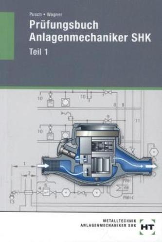 Prüfungsbuch Anlagenmechaniker SHK. Tl.1