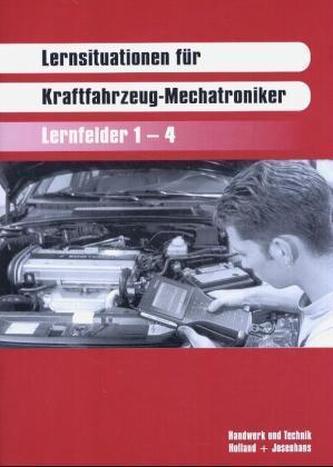Lernsituationen für Kraftfahrzeug-Mechatroniker, Lernfelder 1-4