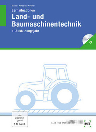 Lernsituationen Land- und Baumaschinentechnik, 1. Ausbildungsjahr, m. CD-ROM