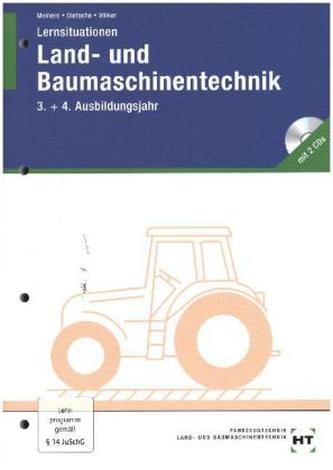Lernsituationen Land- und Baumaschinentechnik, 3. + 4. Ausbildungsjahr, m. 2 CD-ROMs