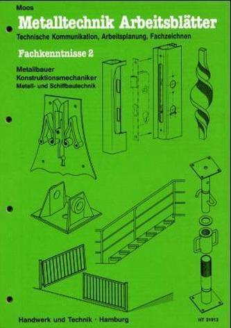 Fachkenntnisse, Metallbauer, Konstruktionsmechaniker, Metallgestalter. Tl.2