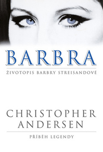 Barbra : životopis Barbry Streisandové (Christopher P Andersen, 2008)