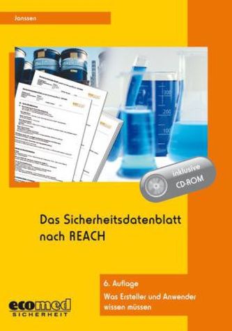 Das Sicherheitsdatenblatt nach REACH, m. CD-ROM
