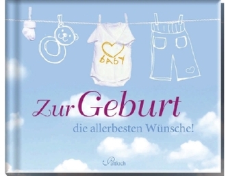 Zur Geburt die allerbesten Wünsche! (blau)