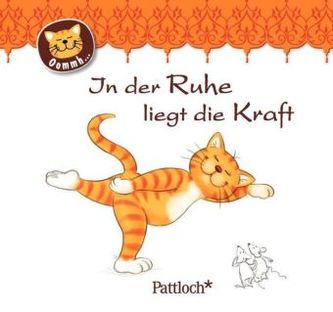Oommh-Katze, In der Ruhe liegt die Kraft