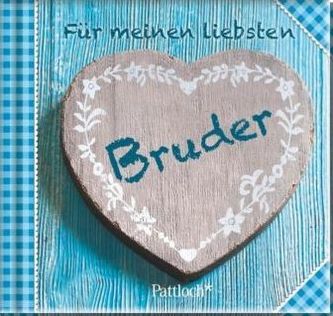 Für meinen liebsten Bruder