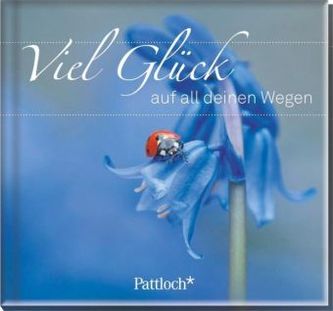 Viel Glück auf all deinen Wegen