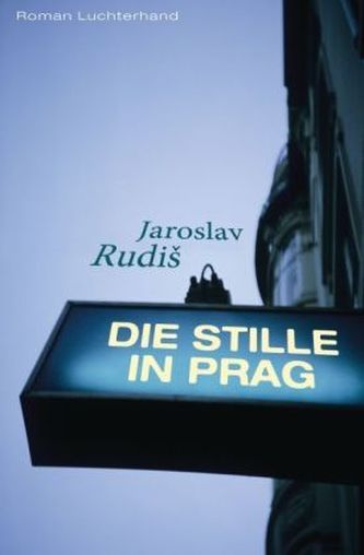 Die Stille in Prag (Jaroslav Rudiš, 2012)