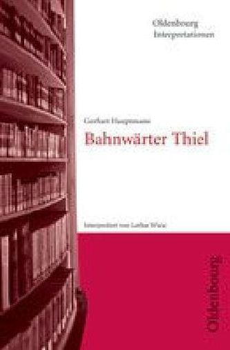 Gerhart Hauptmann 'Bahnwärter Thiel'