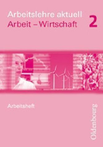 Arbeit - Wirtschaft, Arbeitsheft