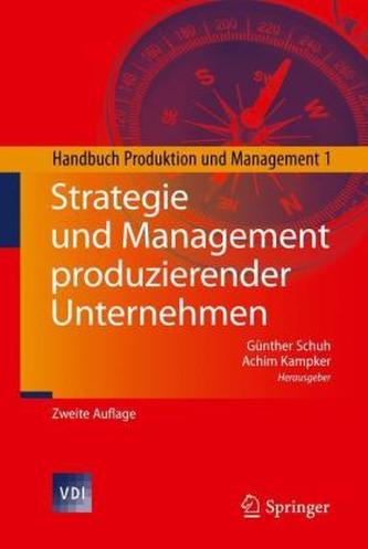 Strategie und Management produzierender Unternehmen. Bd.1