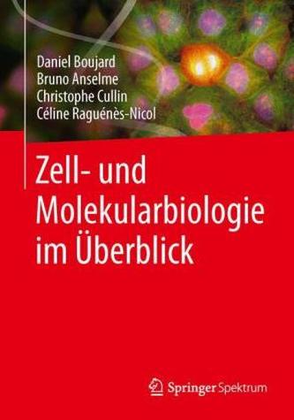 Zell- und Molekularbiologie im Überblick