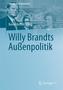 Willy Brandts Außenpolitik