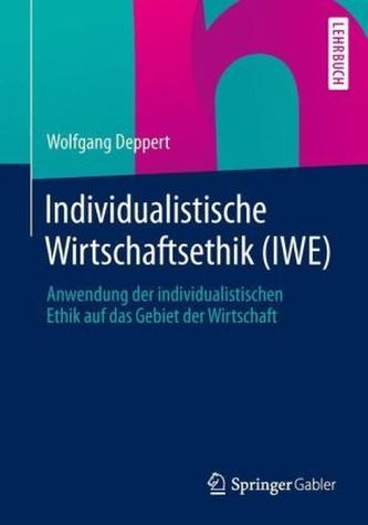Individualistische Wirtschaftsethik (IWE)