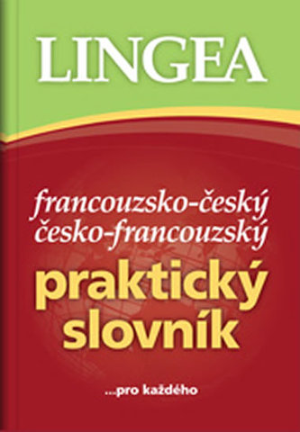 Francouzsko-český, česko-francouzský praktický slovník (, 2007)