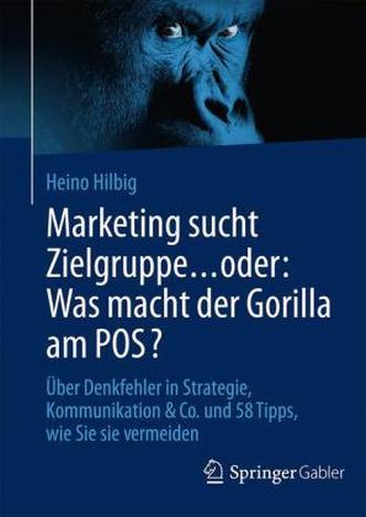 Marketing sucht Zielgruppe ... oder: Was macht der Gorilla am POS?