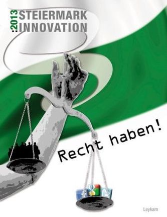 Steiermark : Innovation : 2013 - Recht haben!
