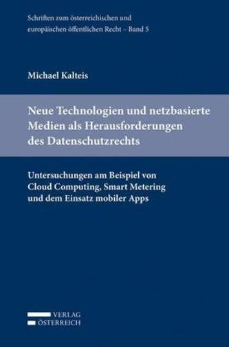 Neue Technologien und netzbasierte Medien als Herausforderungen des Datenschutzrechts (f. Österreich)