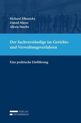 Der Sachverständige im Gerichts- und Verwaltungsverfahren  (f. Österreich)