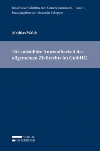 Die subsidiäre Anwendbarkeit des allgemeinen Zivilrechts im GmbHG  (f. Österreich)