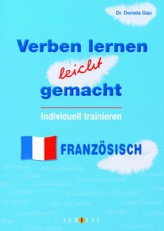 Verben lernen leicht gemacht - Französisch
