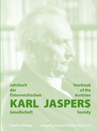 Jahrbuch der Österreichischen Karl-Jaspers-Gesellschaft. Yearbook of the Austrian Karl-Jaspers Society