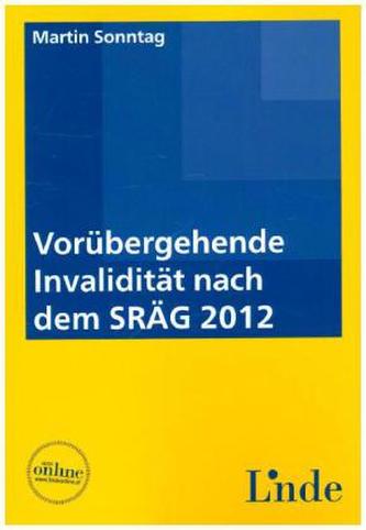 Vorübergehende Invalidität nach dem SRÄG 2012 (f. Österreich)