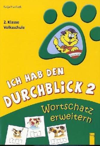 Ich hab den Durchblick Wortschatz erweitern, 2. Klasse Volksschule