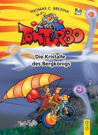 Tom Turbo - Die Kristalle des Bergkönigs