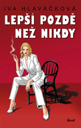 Lepší pozdě než nikdy