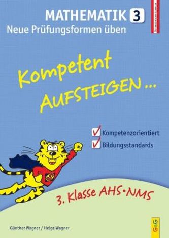 Kompetent Aufsteigen... Mathematik, Neue Prüfungsformen üben. Tl.3
