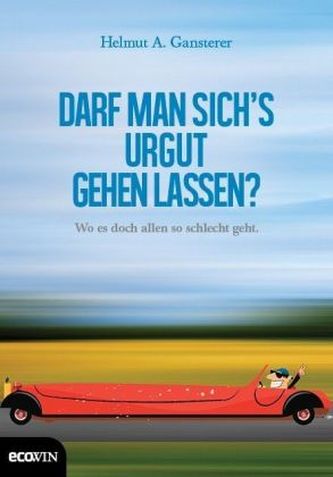 Darf man sich`s urgut gehen lassen? Darf man sich`s urgut gehen lassen?