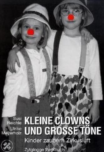 Kleine Clowns und große Töne, m. Audio-CD