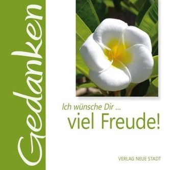 Ich wünsche Dir ... viel Freude!