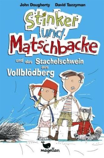 Stinker und Matschbacke und das Stachelschwein aus Vollblödberg