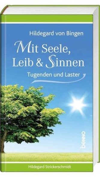 Hildegard von Bingen - Mit Seele, Leib & Sinnen
