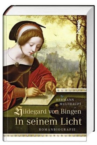 Hildegard von Bingen  - In seinem Licht