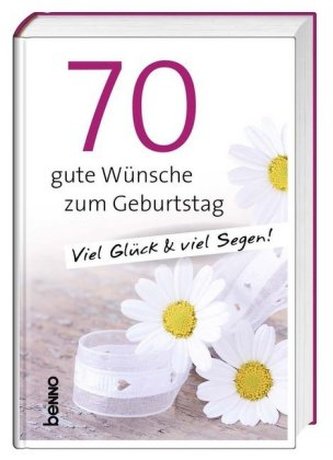 70 gute Wünsche zum Geburtstag