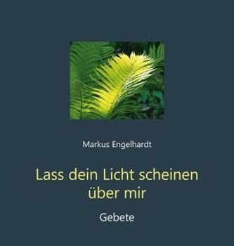 Lass dein Licht scheinen über mir