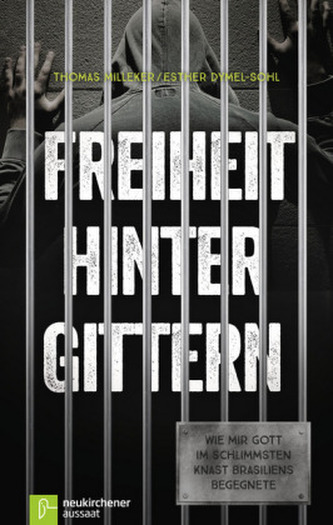 Freiheit hinter Gittern