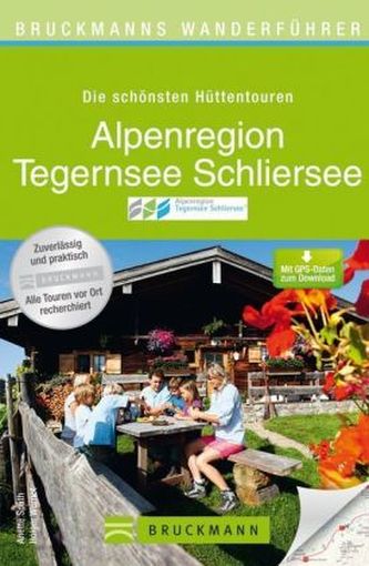 Bruckmanns Wanderführer Die schönsten Hüttentouren Alpenregion, Tegernsee, Schliersee