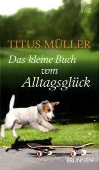 Das kleine Buch vom Alltagsglück