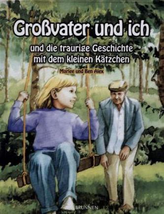 Großvater und ich und die traurige Geschichte mit dem kleinen Kätzchen