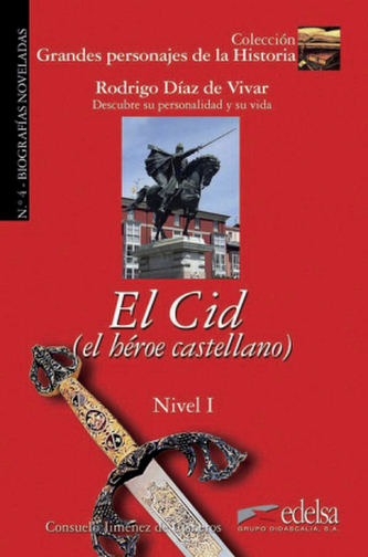 Rodrigo Díaz de Vivar: El Cid, el héroe castellano