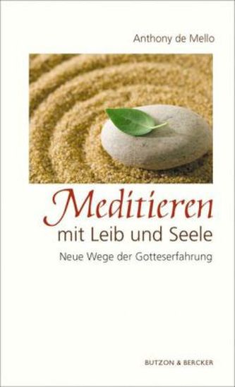 Meditieren mit Leib und Seele