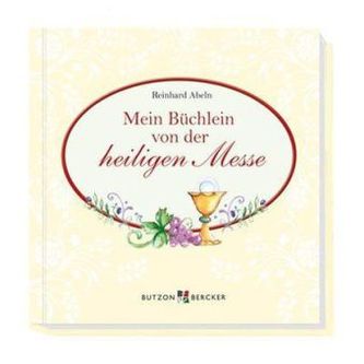 Mein Büchlein von der heiligen Messe