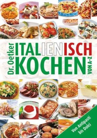 Dr. Oetker Italienisch kochen von A-Z
