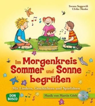 Im Morgenkreis Sommer und Sonne begrüßen, m. Audio-CD