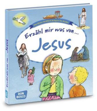 Erzähl mir was von ... Jesus
