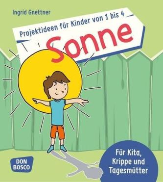 Projektideen für Kinder von 1 bis 4: Sonne